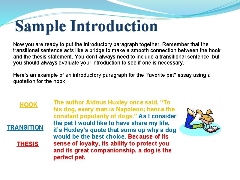 Sample Introduction Now you are ready to put the introductory paragraph together. Remember that