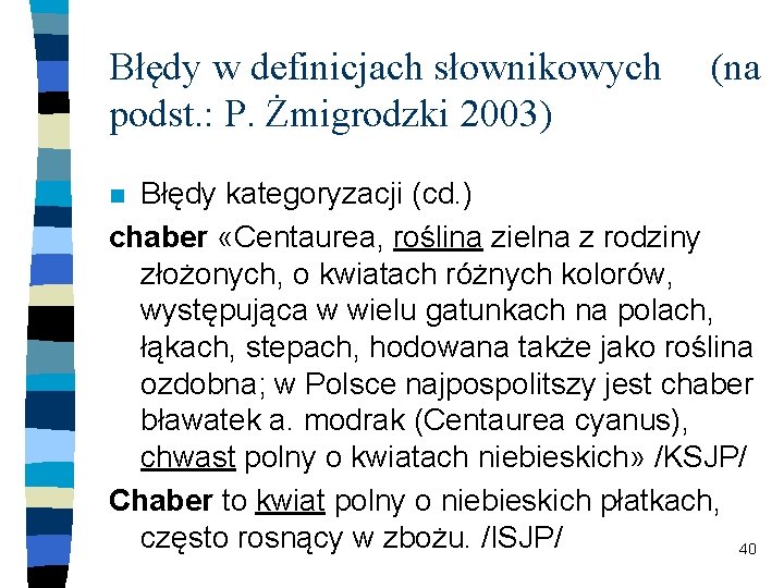 Błędy w definicjach słownikowych podst. : P. Żmigrodzki 2003) (na Błędy kategoryzacji (cd. )