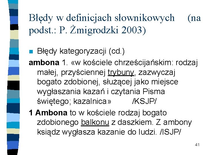 Błędy w definicjach słownikowych podst. : P. Żmigrodzki 2003) (na Błędy kategoryzacji (cd. )