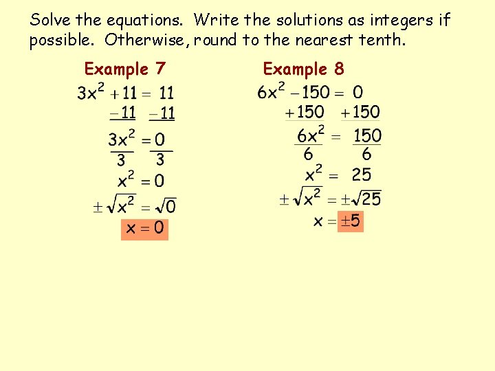 Solve the equations. Write the solutions as integers if possible. Otherwise, round to the