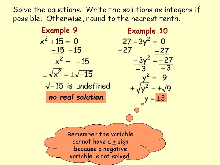 Solve the equations. Write the solutions as integers if possible. Otherwise, round to the