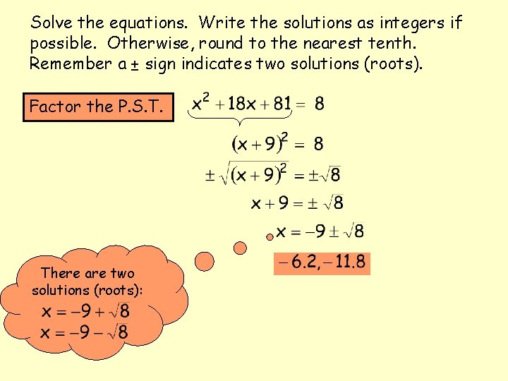 Solve the equations. Write the solutions as integers if possible. Otherwise, round to the