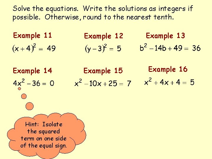 Solve the equations. Write the solutions as integers if possible. Otherwise, round to the