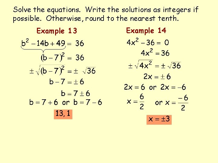 Solve the equations. Write the solutions as integers if possible. Otherwise, round to the