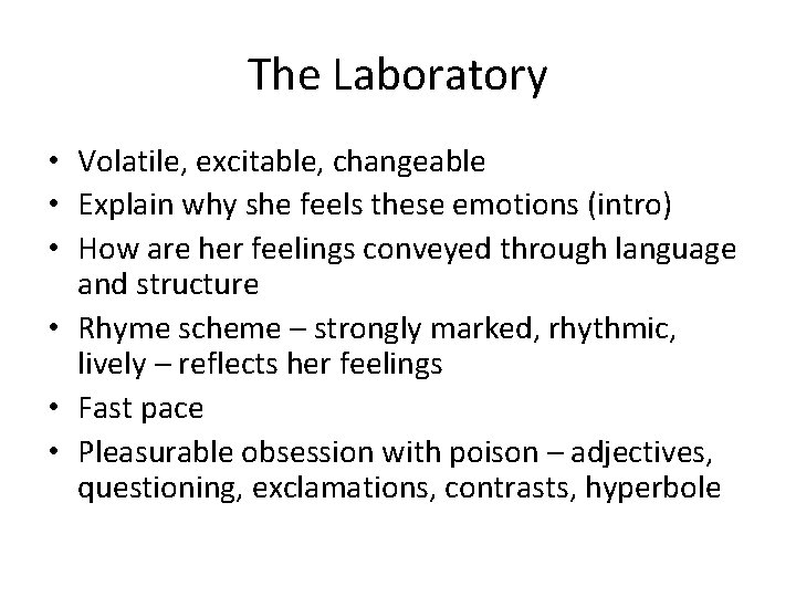 The Laboratory • Volatile, excitable, changeable • Explain why she feels these emotions (intro)