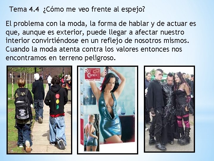 Tema 4. 4 ¿Cómo me veo frente al espejo? El problema con la moda,