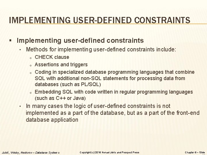 IMPLEMENTING USER-DEFINED CONSTRAINTS § Implementing user-defined constraints • Methods for implementing user-defined constraints include: