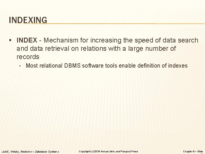 INDEXING § INDEX - Mechanism for increasing the speed of data search and data