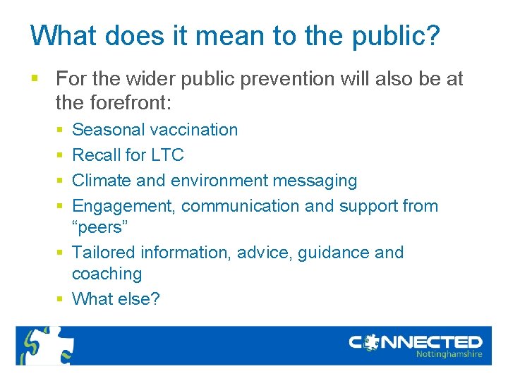 What does it mean to the public? § For the wider public prevention will