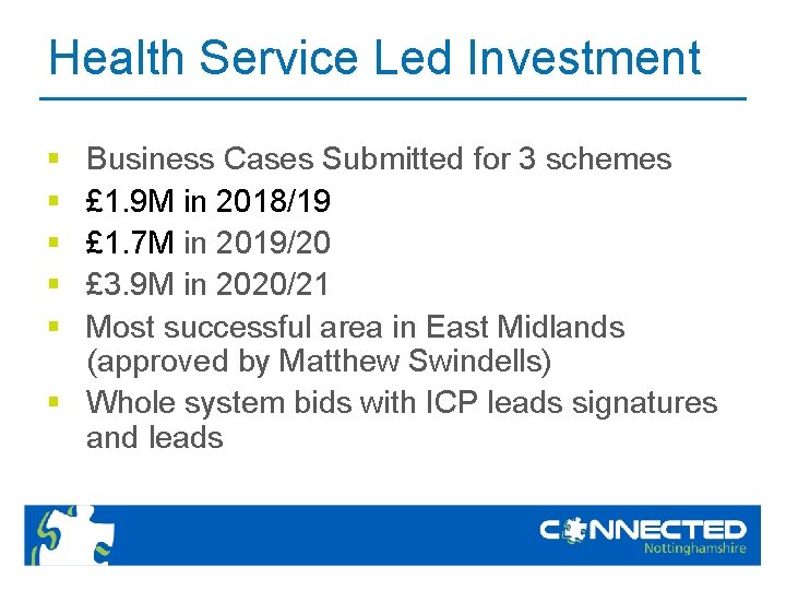 Health Service Led Investment § § § Business Cases Submitted for 3 schemes £