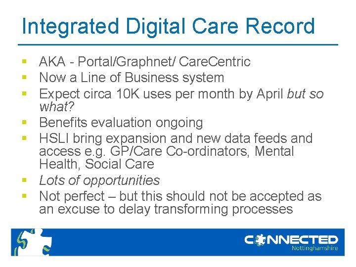 Integrated Digital Care Record § AKA - Portal/Graphnet/ Care. Centric § Now a Line