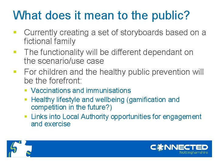 What does it mean to the public? § Currently creating a set of storyboards