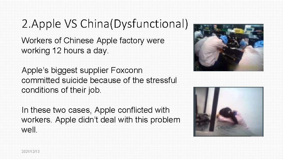 2. Apple VS China(Dysfunctional) Workers of Chinese Apple factory were working 12 hours a