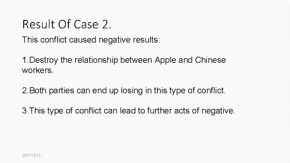 Result Of Case 2. This conflict caused negative results: 1. Destroy the relationship between