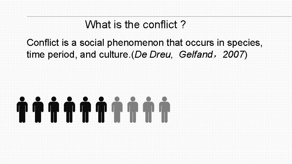 What is the conflict ? Conflict is a social phenomenon that occurs in species,