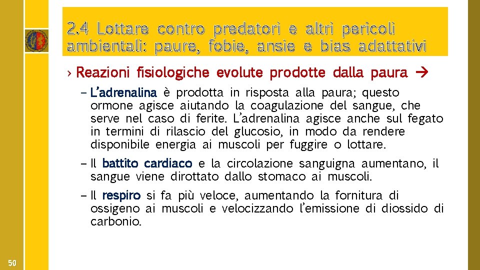 2. 4 Lottare contro predatori e altri pericoli ambientali: paure, fobie, ansie e bias