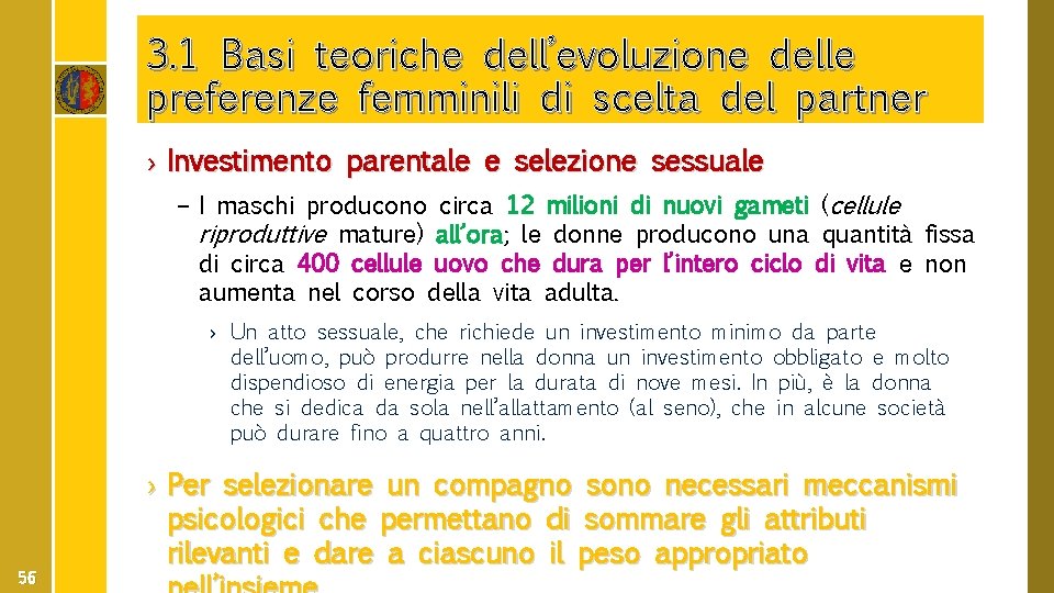 3. 1 Basi teoriche dell’evoluzione delle preferenze femminili di scelta del partner › Investimento