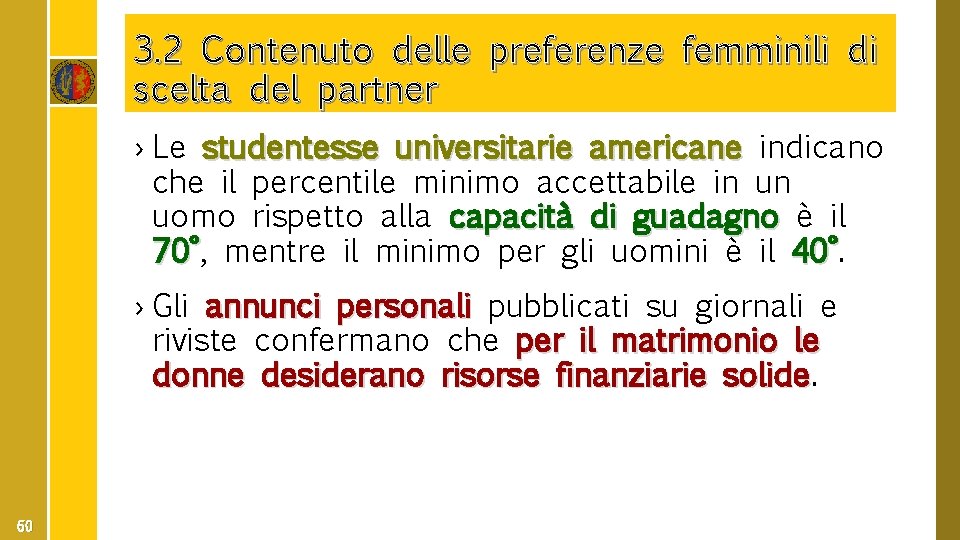 3. 2 Contenuto delle preferenze femminili di scelta del partner › Le studentesse universitarie