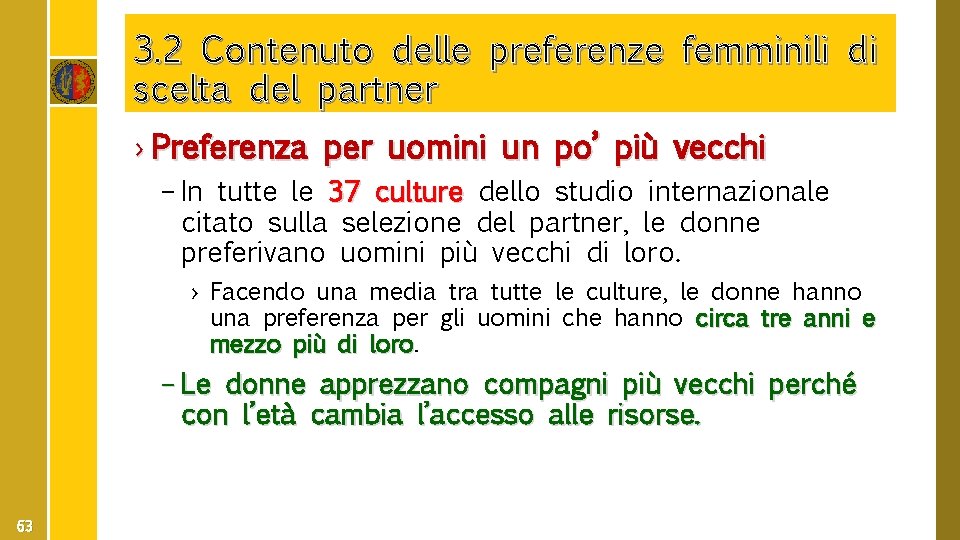 3. 2 Contenuto delle preferenze femminili di scelta del partner › Preferenza per uomini