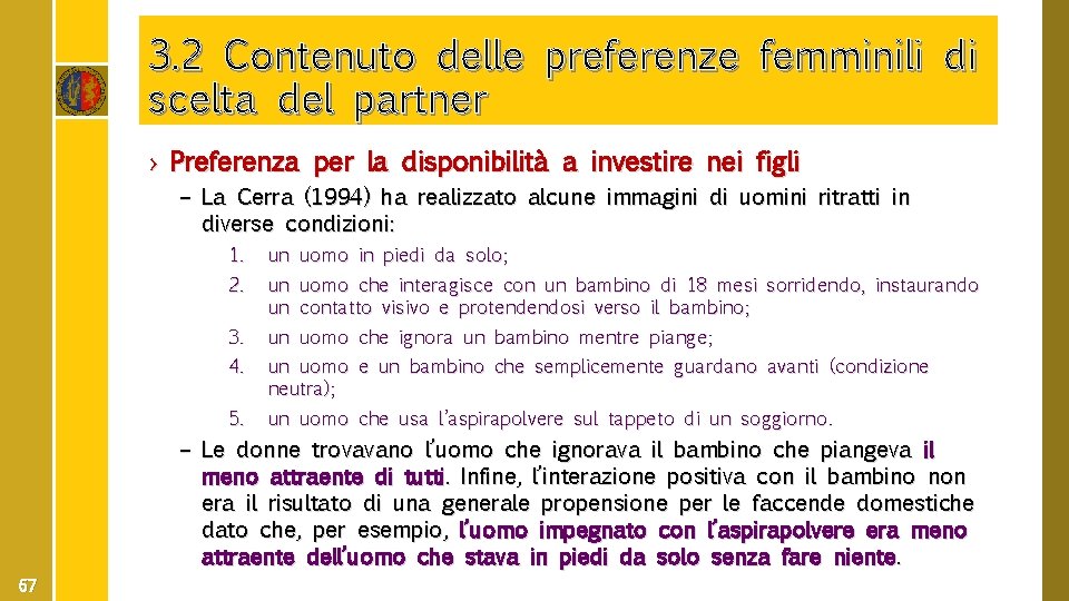3. 2 Contenuto delle preferenze femminili di scelta del partner › Preferenza per la