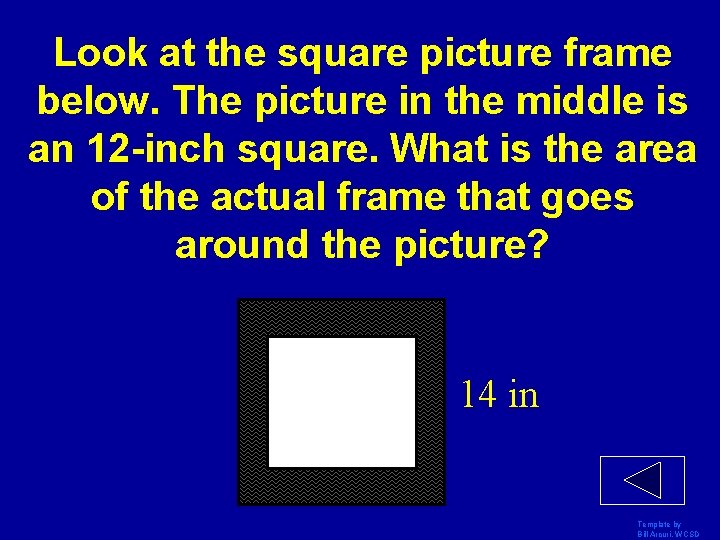 Look at the square picture frame below. The picture in the middle is an
