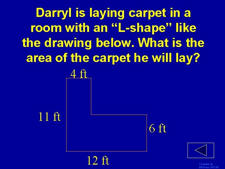 Darryl is laying carpet in a room with an “L-shape” like the drawing below.