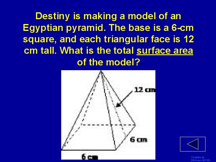 Destiny is making a model of an Egyptian pyramid. The base is a 6