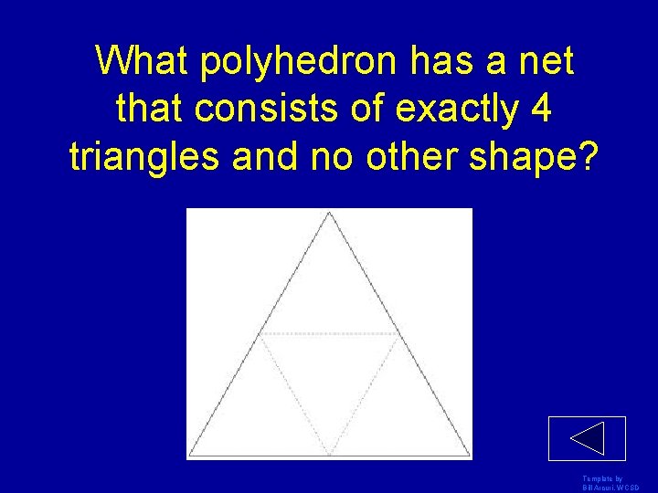 What polyhedron has a net that consists of exactly 4 triangles and no other