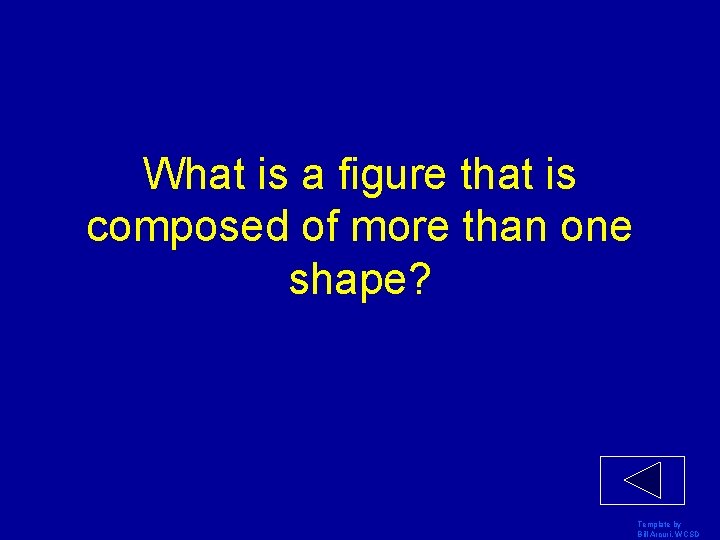 What is a figure that is composed of more than one shape? Template by