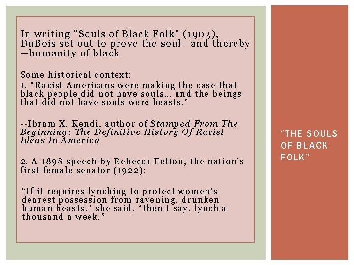 In writing "Souls of Black Folk" (1903), Du. Bois set out to prove the