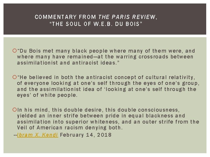 CO MMENTARY FROM THE PARIS R EVIEW , “THE SOUL OF W. E. B.