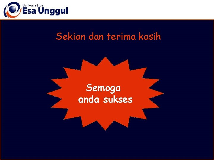 Sekian dan terima kasih Semoga anda sukses 