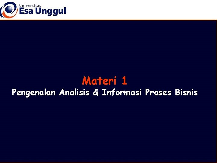 Materi 1 Pengenalan Analisis & Informasi Proses Bisnis 