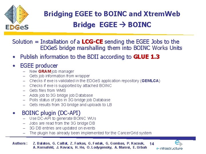 Bridging EGEE to BOINC and Xtrem. Web Bridge EGEE BOINC Solution = Installation of