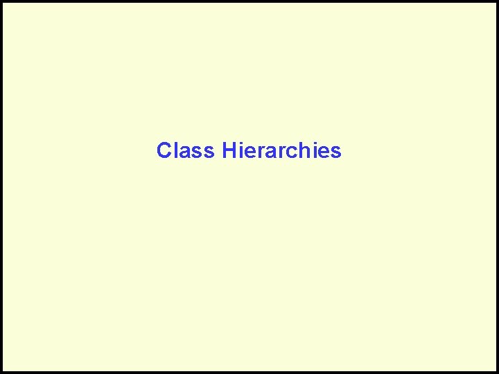 Class Hierarchies 