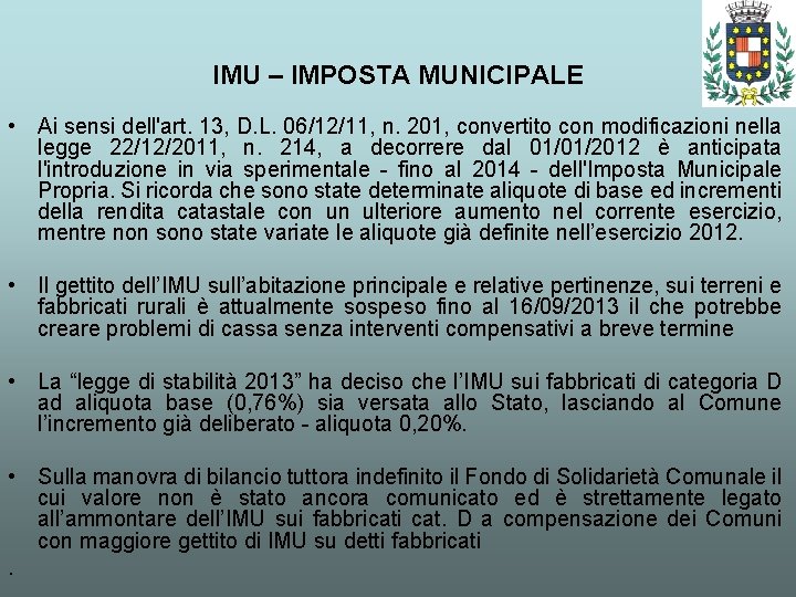 IMU – IMPOSTA MUNICIPALE • Ai sensi dell'art. 13, D. L. 06/12/11, n. 201,