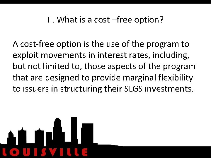 II. What is a cost –free option? A cost-free option is the use of