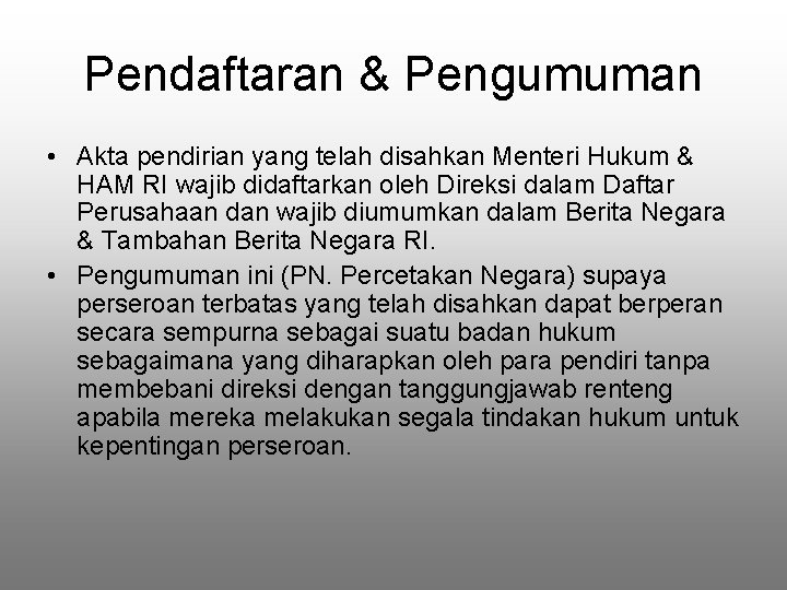 Pendaftaran & Pengumuman • Akta pendirian yang telah disahkan Menteri Hukum & HAM RI