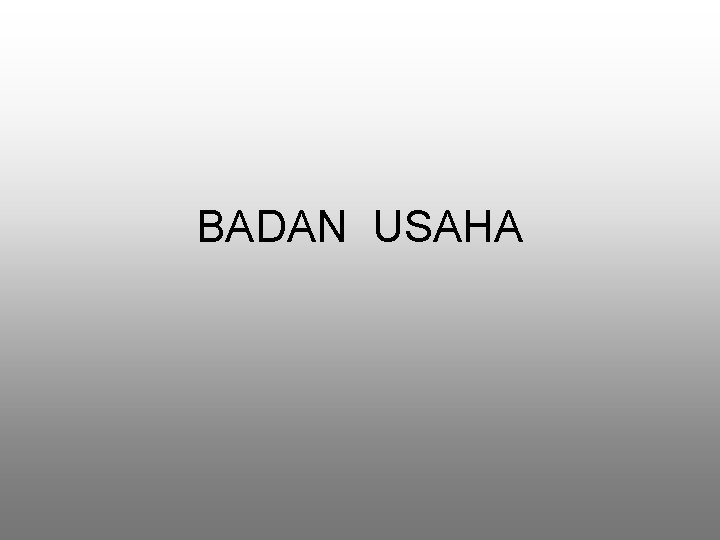 BADAN USAHA 