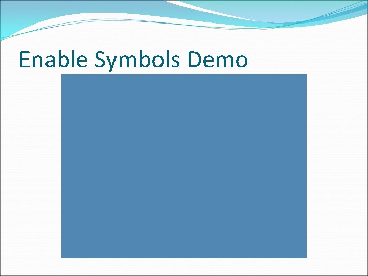 Enable Symbols Demo 