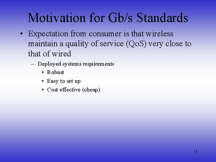 Motivation for Gb/s Standards • Expectation from consumer is that wireless maintain a quality
