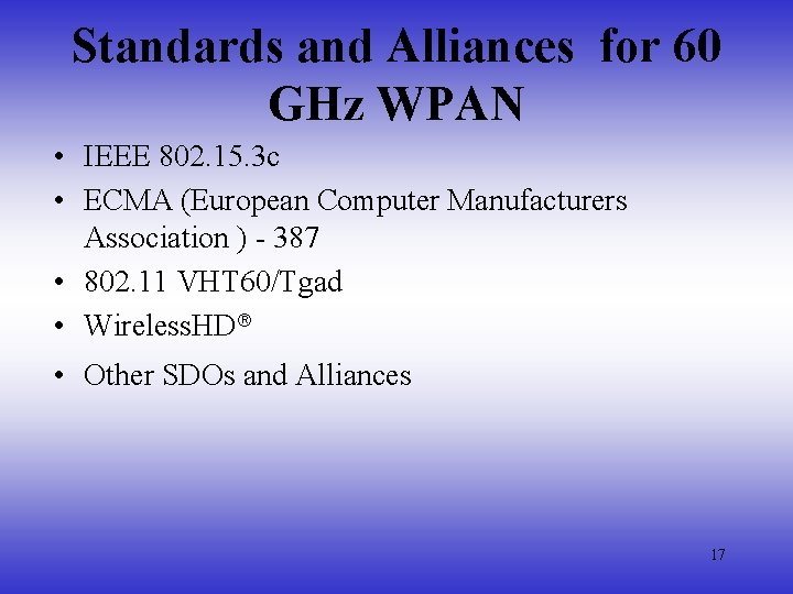 Standards and Alliances for 60 GHz WPAN • IEEE 802. 15. 3 c •