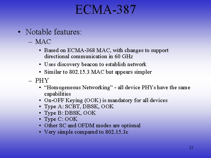ECMA-387 • Notable features: – MAC • Based on ECMA-368 MAC, with changes to