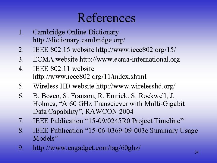References 1. 2. 3. 4. 5. 6. 7. 8. 9. Cambridge Online Dictionary http: