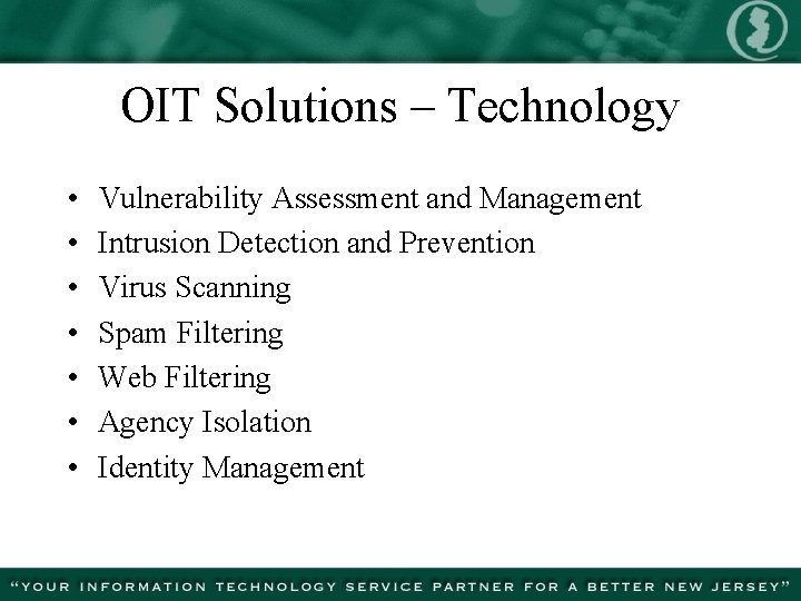 OIT Solutions – Technology • • Vulnerability Assessment and Management Intrusion Detection and Prevention