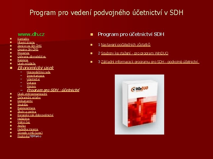 Program pro vedení podvojného účetnictví v SDH www. dh. cz n n n n