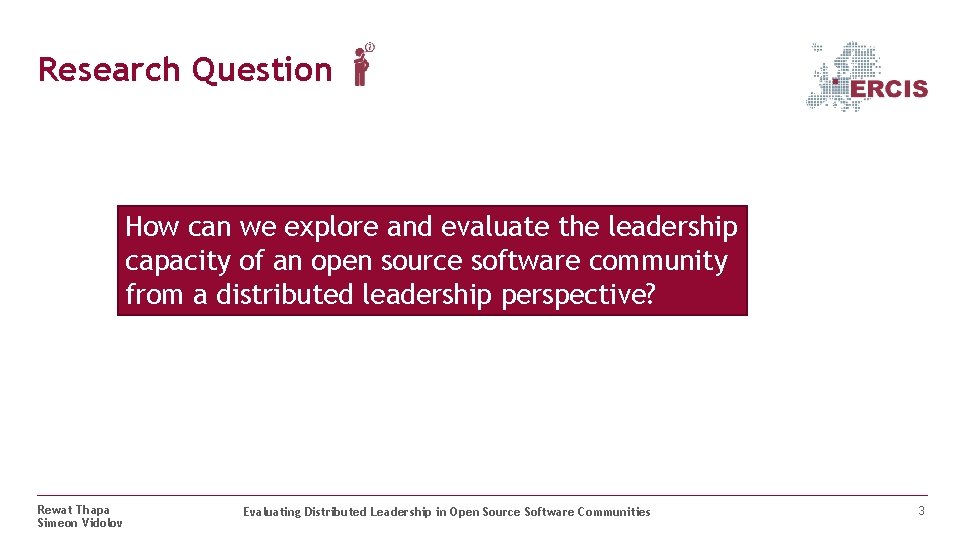 Research Question How can we explore and evaluate the leadership capacity of an open
