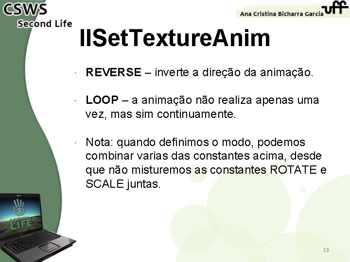 ll. Set. Texture. Anim REVERSE – inverte a direção da animação. LOOP – a