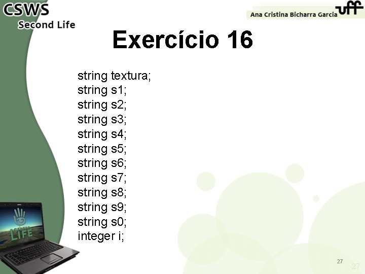 Exercício 16 string textura; string s 1; string s 2; string s 3; string