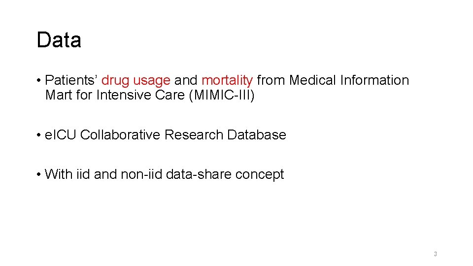 Data • Patients’ drug usage and mortality from Medical Information Mart for Intensive Care